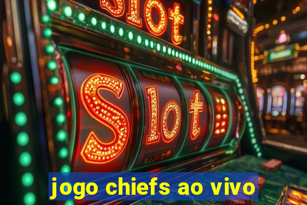 jogo chiefs ao vivo